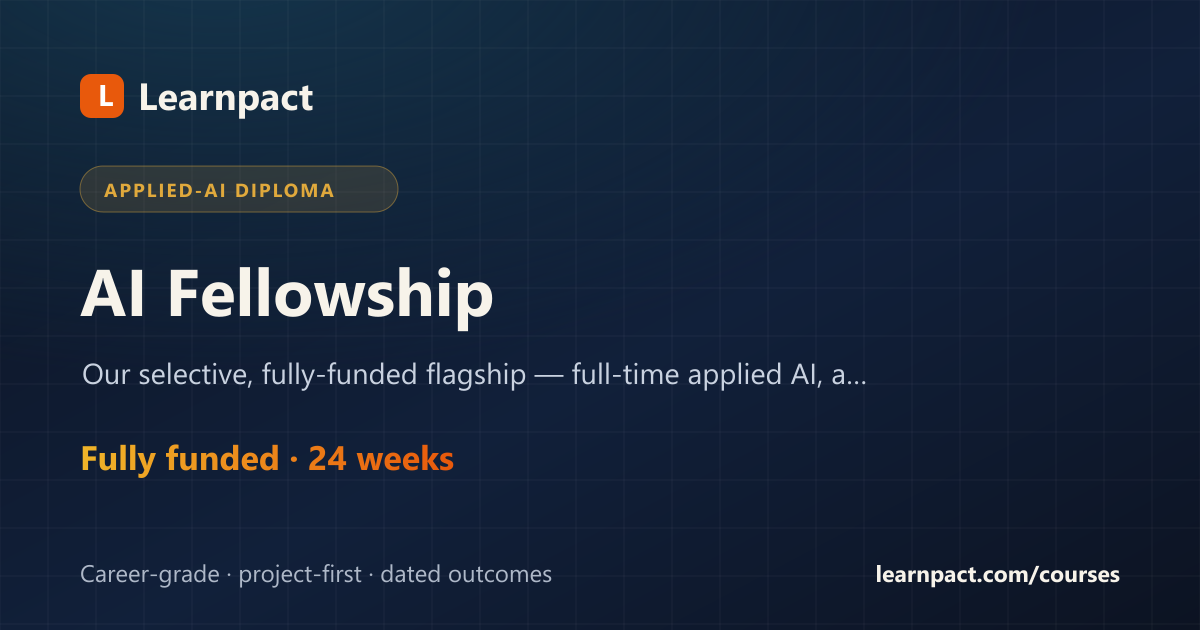 AI Fellowship — a selective, fully-funded 24-week online program ...